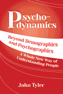 Psychodynamics: The new key to understanding target marketing and matchmaking.