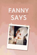 Fanny Says (American Poets Continuum)