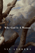 Why God Is a Woman (American Poets Continuum)