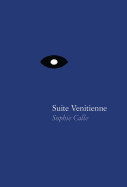 Sophie Calle: Suite V├â┬⌐nitienne