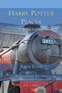 Harry Potter Places Book Four - NEWTs: Northeastern England Wizarding Treks