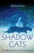 Shadow Cats: The Black Panthers of North America