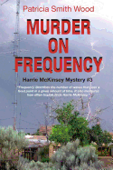 Murder on Frequency: Harrie McKinsey Mystery #3 (Harrie McKinsey Mysteries)
