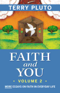 Faith and You Volume 2: More Essays on Faith in Everyday Life