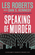 Speaking of Murder: A Milan Jacovich Mystery (Milan Jacovich Mysteries)
