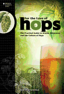 For The Love of Hops: The Practical Guide to Arom