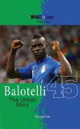 Balotelli - The Untold Story (Soccer Stars Series)