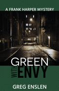 Green with Envy (Frank Harper Mysteries)