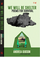 We Will Be Shelter: Poems for Survival (A Write Bloody Book, 73)