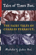 Tales of Times Past: The Fairy Tales of Charles Perrault (Illustrated by Gustave Dor├â┬⌐) (Top Five Classics)