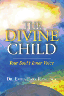 The Divine Child: Your Soul├óΓé¼Γäós Inner Voice