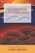 Gendered Landscapes: Short Fiction by Modern and Contemporary Korean Women Novelists (Cornell East Asia Series) (Cornell East Asia Series, 187)