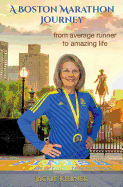 A Boston Marathon Journey: from average runner to amazing life
