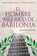 El Hombre M├â┬ís Rico De Babilonia - Richest Man In Babylon - Spanish Edition