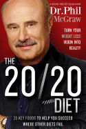 The 20/20 Diet: Turn Your Weight Loss Vision Into Reality