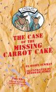 The Case of the Missing Carrot Cake: A Wilcox & Griswold Mystery (A Wilcox and Griswold Mystery)