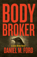 Body Broker: A Jack Dixon Novel