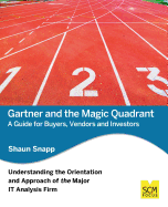 Gartner and the Magic Quadrant: A Guide for Buyers, Vendors and Investors