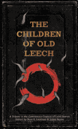 The Children of Old Leech: A Tribute to the Carnivorous Cosmos of Laird Barron