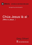 Ch???a Jesus L??? Ai? (Who is Jesus?) (Vietnamese)