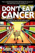 Don't Eat Cancer: Modern Day Cancer Prevention