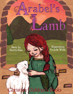 Christian Children's Books: Arabel's Lamb