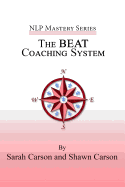 The BEAT Coaching System (NLP Mastery)