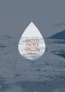 'Water Index: Design Strategies for Drought, Flooding and Contamination'
