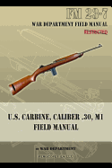'U.S. Carbine, Caliber .30, M1 Field Manual: FM 23-7'