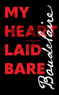 My Heart Laid Bare: & other texts