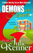 Demons Are Forever: Confessions of a Demon-Hunting Soccer Mom (Volume 3)