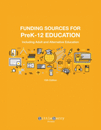Funding Sources for PreK-12 Education: Including Adult and Alternative Education (Grants)