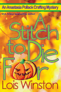 A Stitch to Die For (An Anastasia Pollack Crafting Mystery)