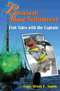 Backlash of Mono Fulfillment: Fish Tales with the Captain