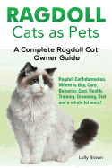 'Ragdoll Cats as Pets: Ragdoll Cat Information, Where to Buy, Care, Behavior, Cost, Health, Training, Grooming, Diet and a whole lot more! A'