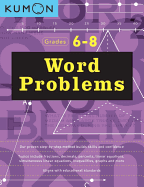 Word Problems, Grade 6-8 (Kumon Basic Skills) (Kumon Math Workbooks)