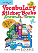 Vocabulary Sticker Books Around Town (Kumon Vocabulary Sticker Books)