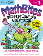 MathBites: Grade 3 Multiplication & Division -Bite-Sized Practice to Build Skills & Confidence