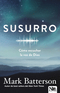 Susurro: C├â┬│mo escuchar la voz de Dios (Spanish Edition)