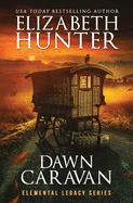 Dawn Caravan: Elemental Legacy Book Four (Elemental Legacy Novels)