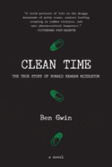 Clean Time: the True Story of Ronald Reagan Middleton
