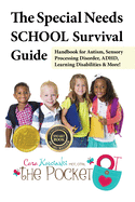 'The Special Needs School Survival Guide: Handbook for Autism, Sensory Processing Disorder, Adhd, Learning Disabilities & More!'