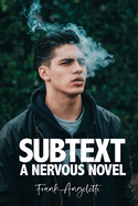 Subtext: A Nervous Novel