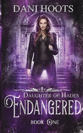 Endangered (Daughter of Hades) (Volume 1)