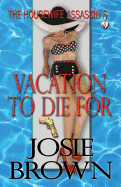 The Housewife Assassin's Vacation to Die For (The Housewife Assassin Series) (Volume 5)
