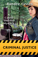 Criminal Justice (Carrie Shatner Mystery)