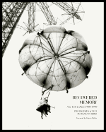 Recovered Memory: New York and Paris 1960-1980