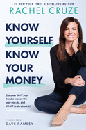 Know Yourself, Know Your Money: Discover├é┬áWHY├é┬áyou handle money the way you do, and├é┬áWHAT├é┬áto do about it!