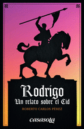 Rodrigo: Un relato sobre el Cid (Spanish Edition)