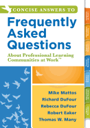 Concise Answers to Frequently Asked Questions About Professional Learning Communities at Work(TM) (Stronger Relationships for Better Education Leadership)